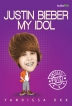 Justin Bieber My Idol